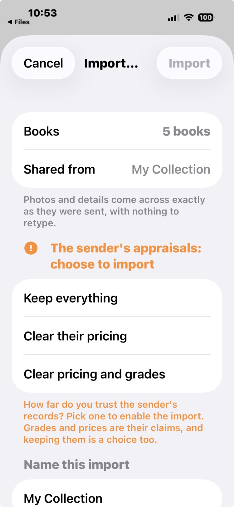 The Import sheet: 5 books shared from My Collection, and an orange section reading The sender's appraisals, choose to import, with three options: Keep everything, Clear their pricing, Clear pricing and grades. The Import button is disabled until one is picked.